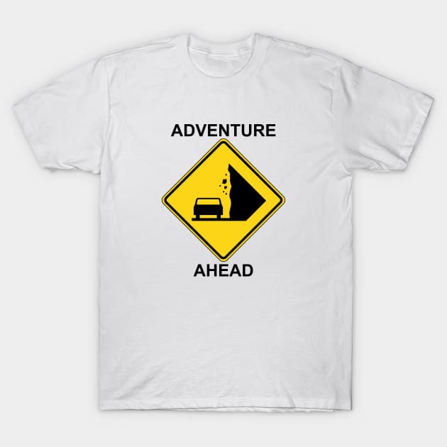 Adventure Ahead warning sign T-Shirt by Ottie and Abbotts